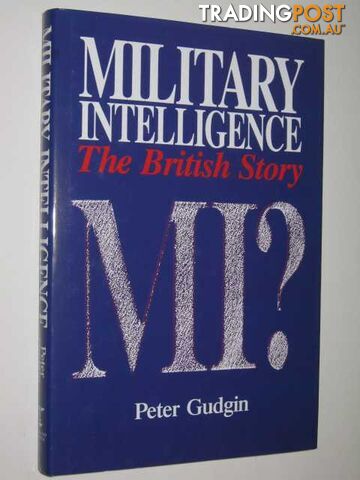 Military Intelligence : The British Story  - Gudgin Peter - 1989