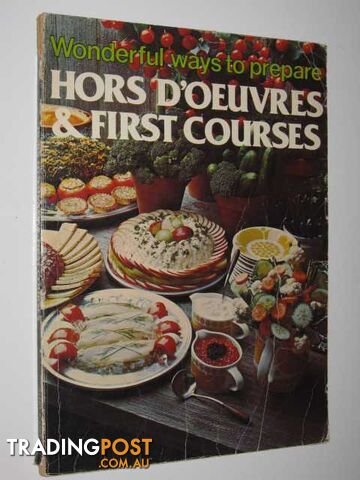 Wonderful Ways To Prepare Hors Doeuvres & First Courses  - Shirley Jo Ann - 1978