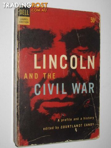 Lincoln and the Civil War : A Profile and a History  - Canby Courtlandt - 1958