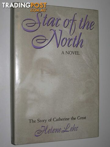 Star of the North : A Novel Based of the Life of Catherine the Great - Lehr...