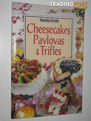 Cheesecakes Pavlovas & Trifles  - Family Circle - 1994