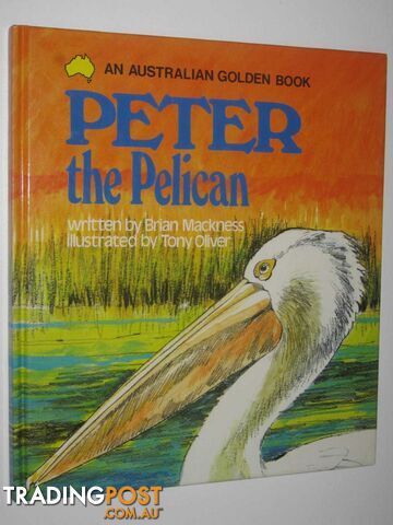 Peter the Pelican - An Australian Golden Book Series  - Mackness Brian - 1981