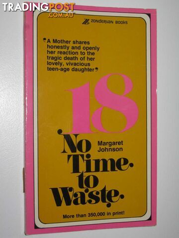 Eighteen, No Time to Waste  - Johnson Margaret - 1984