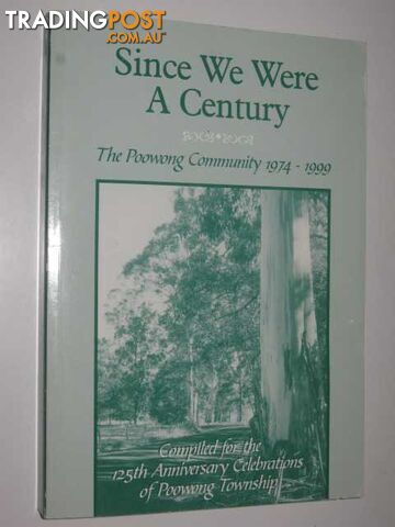 Since We Were a Century : The Poowong Community 1974-1999  - Gregg Heather - 1999