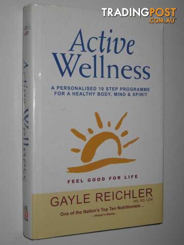Active Wellness : a Personalized 10 Step Program for Healthy Body, Mind & Spirit  - Reichler Gayle - 1998
