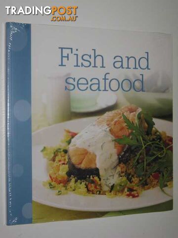 Fish and Seafood  - Author Not Stated - 2011