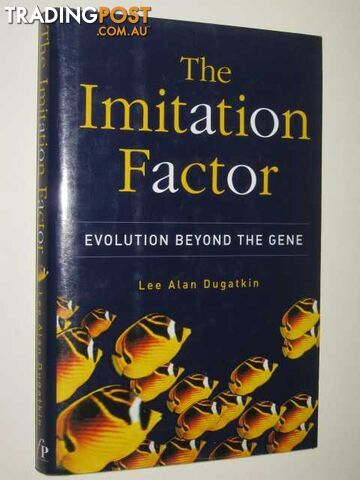 The Imitation Factor : Evolution Beyond The Gene  - Dugatkin Lee Alan - 2000
