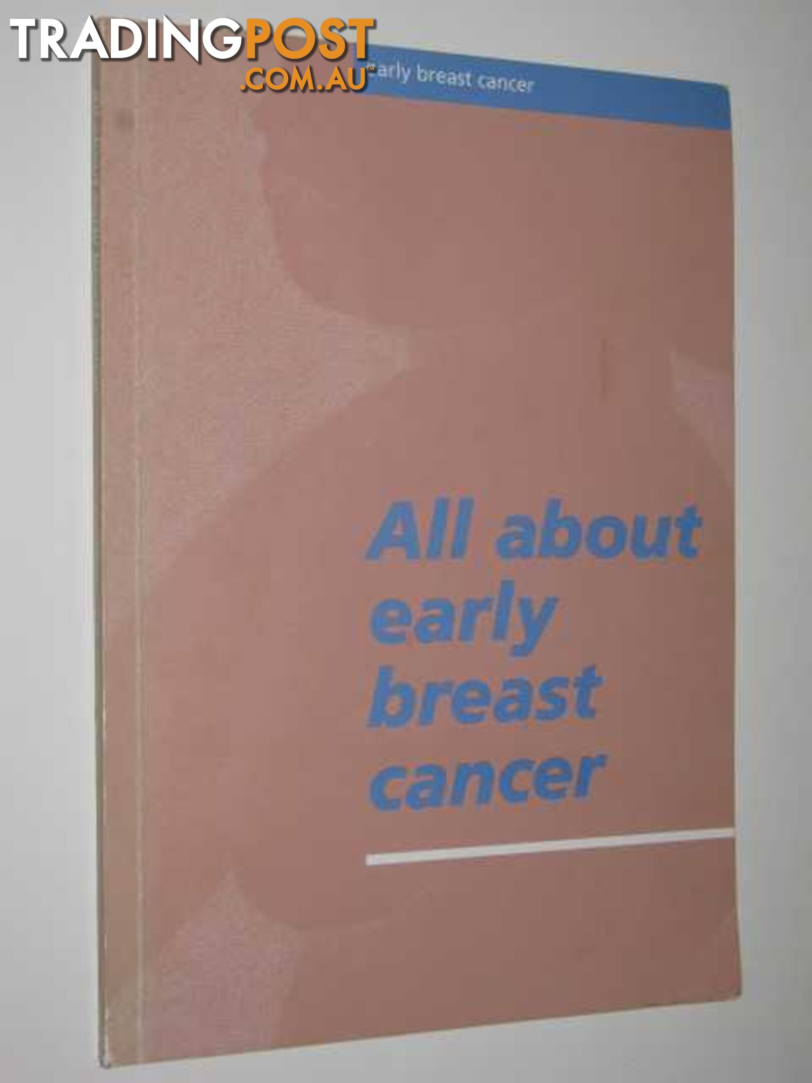 All About Early Breast Cancer  - Author Not Stated - 1996