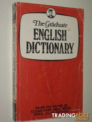 The Graduate English Dictionary - Patterson Edited by R. F. - No date
