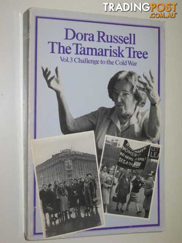 Challenge To The Cold War : The Tamarisk Tree Vol. 3  - Russell Dora - 1985