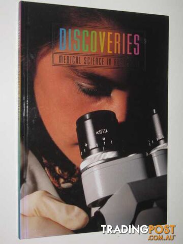Discoveries : Medical Science In Australia  - Author Not Stated - 1995