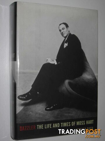Dazzler: The Life and Times of Moss Hart  - Bach Steven - 2001