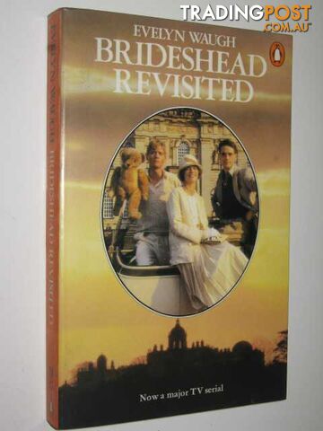 Brideshead Revisited : The Sacred and Profane Memories of Captain Charles Ryder...