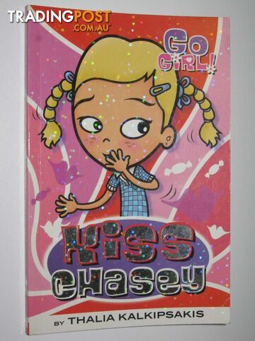 Kiss Chasey - Go Girl! Series #12 - Kalkipsakis Thalia - 2007