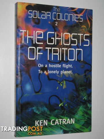 The Ghosts of Triton - The Solar Colonies Series #2 - Catran Ken - 1997