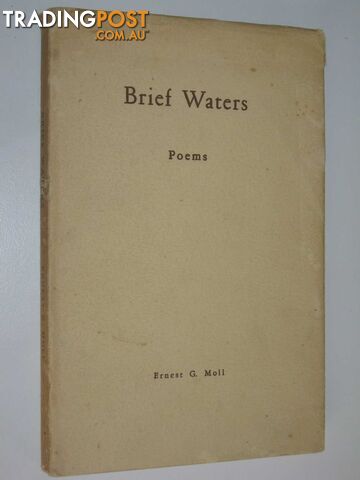 Brief Waters: Poems  - Moll Ernest G. - No date