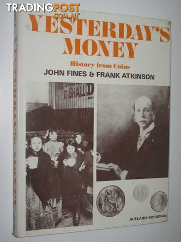 Yesterday's Money : History from Coins  - Fines John & Atkinson, Frank - 1971