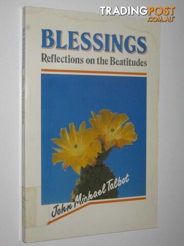Blessings Reflections On The Beatitudes  - Talbot John Michael - 1991