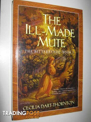 The Ill-Made Mute - Bitterbynde Trilogy #1  - Dart-Thornton Cecilia - 2001