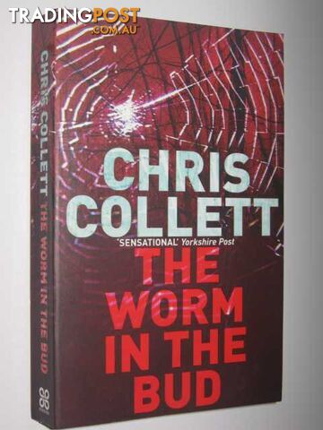 The Worm in the Bud - Collett Chris - 2008