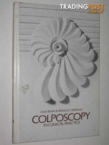 Coloscopy In Clinical Practice  - Burke Louis & Mathews, Barbara E. - 1977