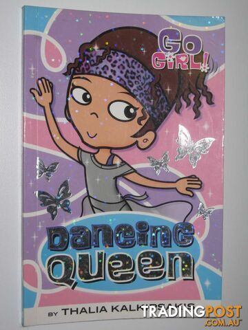 Dancing Queen - Go Girl! Series #10 - Kalkipsakis Thalia - 2007