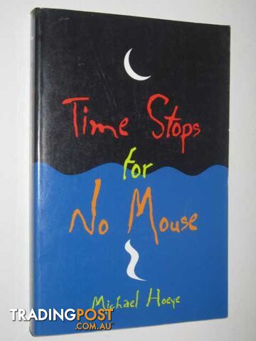 Time Stops for No Mouse - Hoeye Michael - 2001