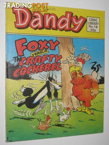 Foxy Versus the Crafty Cockerel - Dandy Comic Library #16  - Author Not Stated - 1983