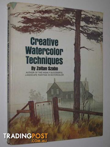 Creative Watercolor Techniques  - Szabo Zoltan - 1978