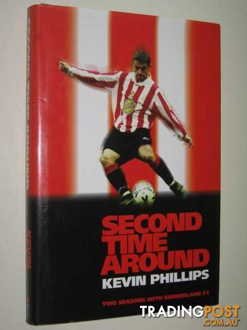 Second Time Around : Two Seasons With Sunderland FC - Phillips Kevin & Nicoli,...