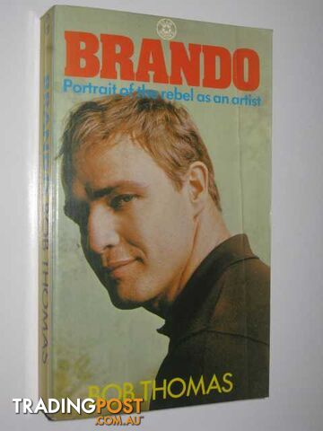 Brando : Portrait of the Rebel as an Artist - Thomas Bob - 1975