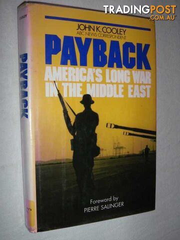 Payback : America's Long War in the Middle East  - Cooley John K. - 1991