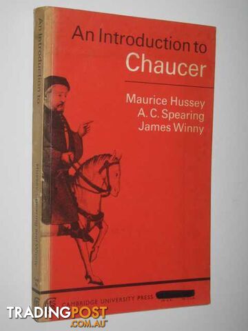 An Introduction to Chaucer  - Hussey Maurice & Spearing, A. C. & Winny, James - 1965