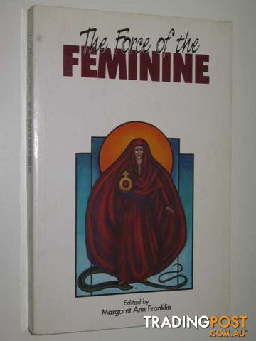The Force of the Feminine : Women, Men and the Church  - Franklin Margaret Ann - 1986
