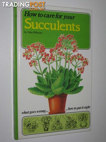 How to Care for Succulents  - Pilbeam John - 1984