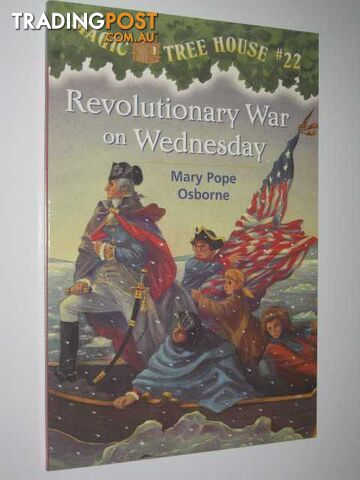 Revolutionary War On Wednesday - Magic Tree House Series #22 - Osborne Mary Pope...