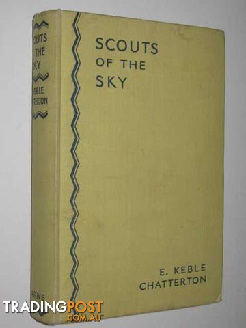 Scouts of the Sky. A Story of High Adventures through the Ages - Chatterton E....