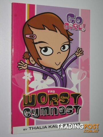 The Worst Gymnast - Go Girl! Series #2 - Kalkipsakis Thalia - 2005 - photo 1 of 1