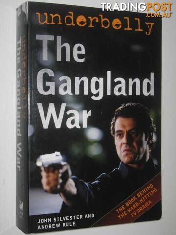 Underbelly: The Gangland War  - Silvester John & Rule, Andrew - 2008