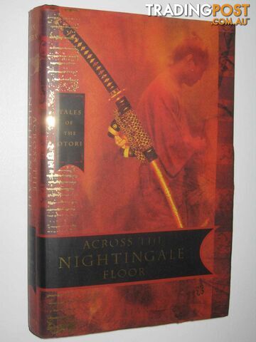 Across the Nightingale Floor - Tales of the Otori Series #1  - Hearn Lian - 2002