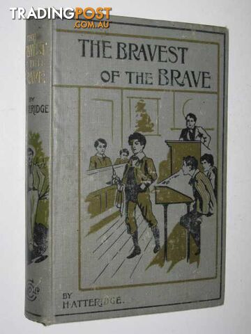 The Bravest of the Brave - Atteridge H. - 1900