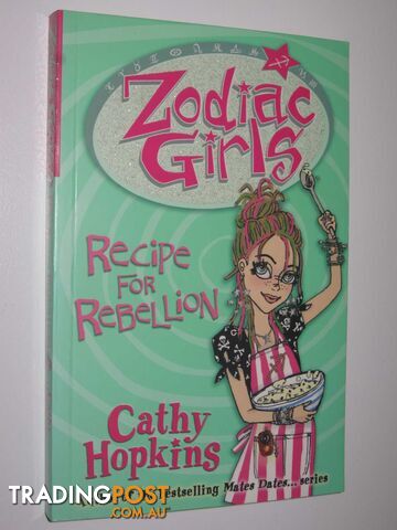 Recipe for Rebellion - Zodiac Girls Series #2 - Hopkins Cathy - 2007