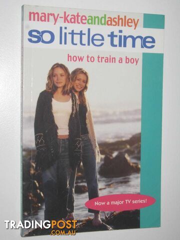 How to Train a Boy - So Little Time Series #1  - Olsen Mary-Kate + Ashley - 2002