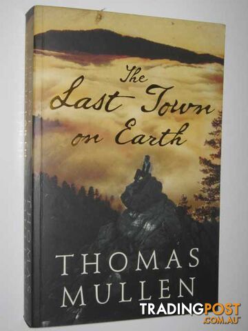 The Last Town on Earth  - Mullen Thomas - 2006