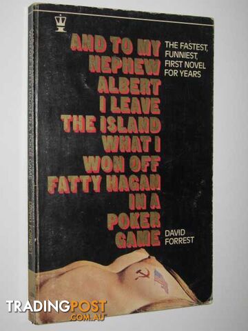 And to My Nephew Albert I Leave the Island What I Won Off Fatty Hagan in a Poker Game  - Forrest David - 1969