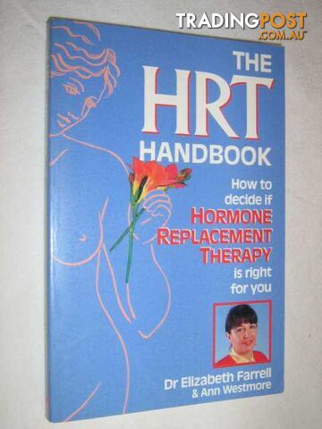 The HRT Handbook : How to Decide if Hormone Replacement Therapy is Right For You...