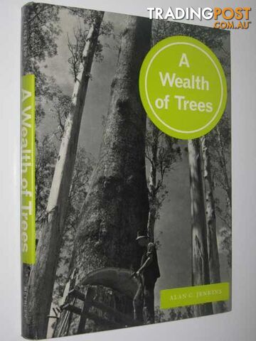 A Wealth of Trees : Forestry and the Use of Timber  - Jenkins Alan C. - 1975