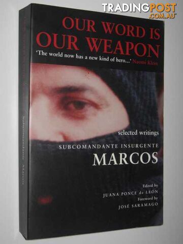 Our World Is Our Weapon, Selected Writings Subcomandante Marcos  - De Leon Juana Ponce - 2001