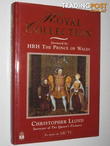 The Royal Collection : A Thematic Exploration of the Paintings in the Collection of Her Majesty the Queen  - Lloyd Christopher - 1993