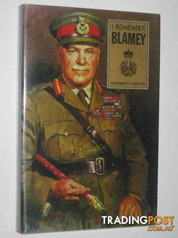 I Remember Blamey  - Carlyon Norman D. - 1980